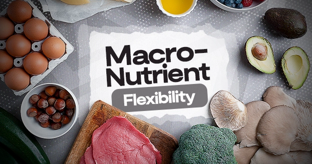 Macro-Nutrient Flexibility | Trainest