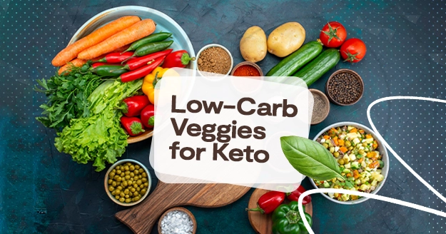 "Low-Carb Veggies for Keto"