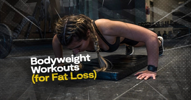 Bodyweight Workouts (for Fat Loss) | Trainest