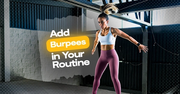 Add Burpees in Your Routine | Trainest