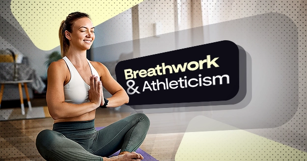 Breathwork and Athleticism | Trainest