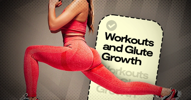 Workouts and Glute Growth | Trainest