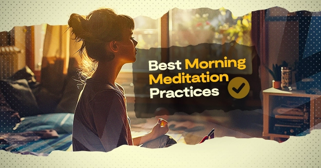 Morning Meditation Practices | Trainest