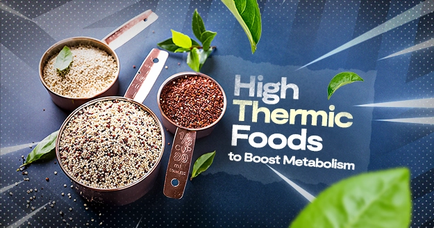 Boost Metabolism: 8 High Thermic Foods