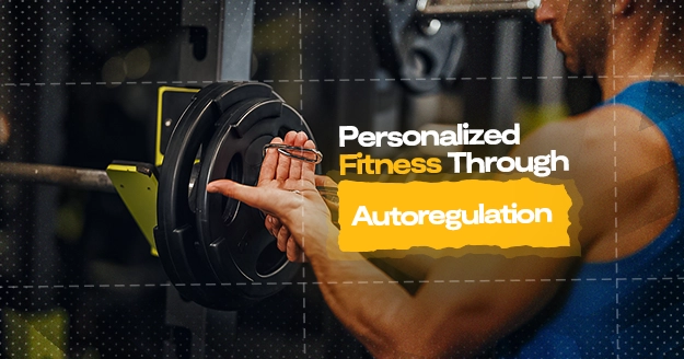 Personalized Fitness Through Autoregulation | Trainest