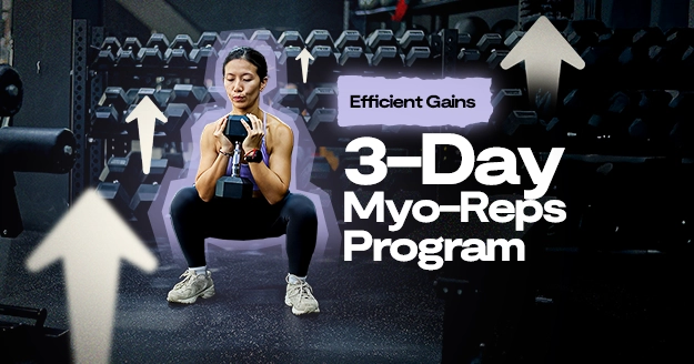 Efficient Gains: 3-Day Myo-Reps Program | Trainest